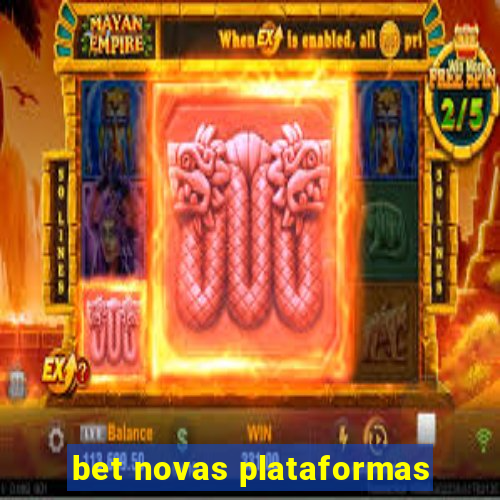 bet novas plataformas